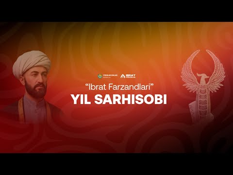 "IBRAT FARZANDLARI" 2025-YIL SARHISOBI