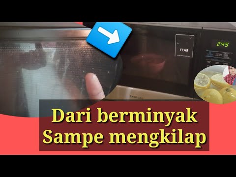 Video: Cara Membersihkan Microwave Dari Minyak Di Dalam Dan Luar Dengan Cepat Dan Mudah + Video