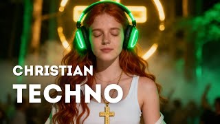 TECHNO FOR JESUS ✝️ Christian EDM Worship · Faith Beats &amp; Praise