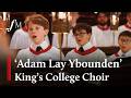 'Adam Lay Ybounden' - Choir of King's College Cambridge | Classic FM