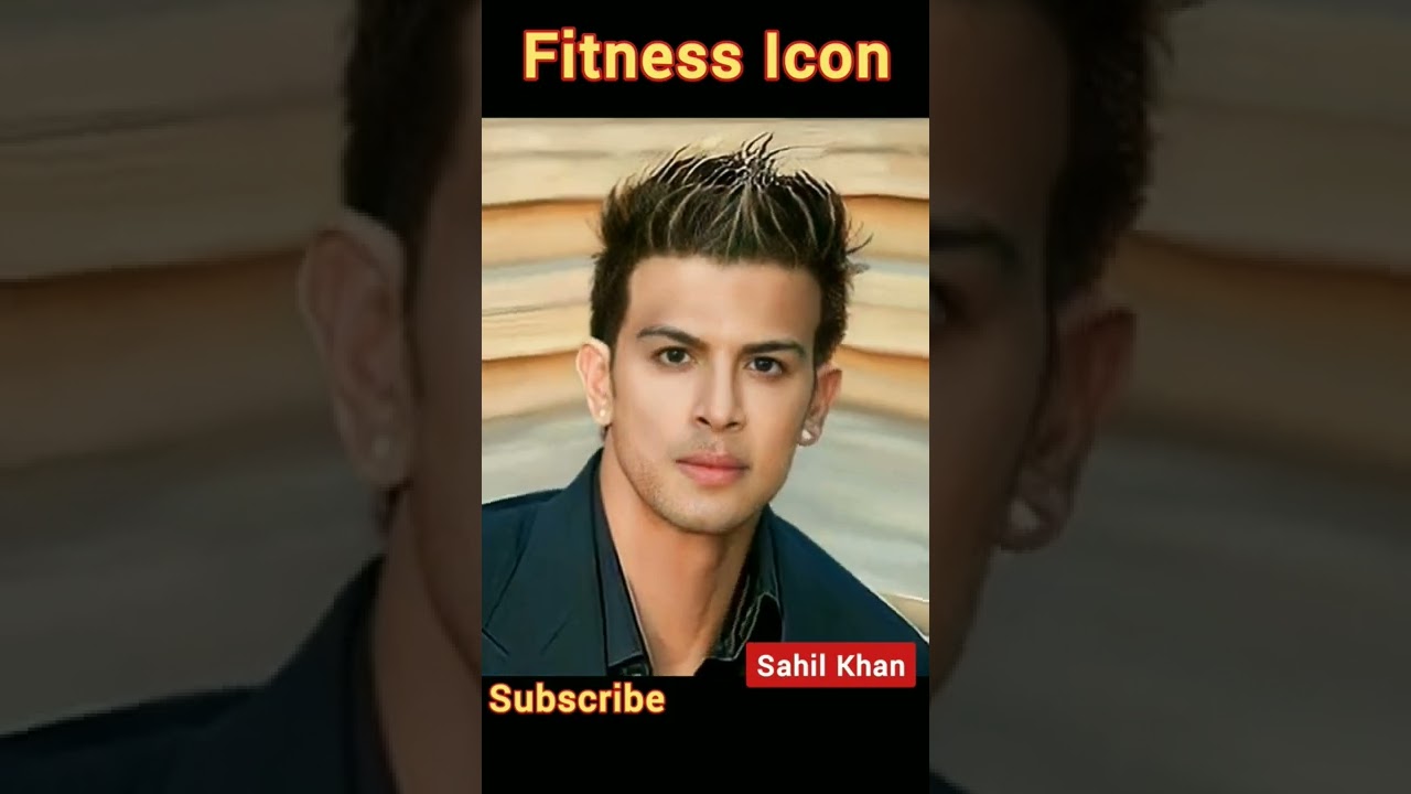 Sahil Khan transformation 1976-2022 