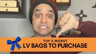 TOP 5 WORST LV BAG PURCHASES | Worst Louis Vuitton Purchase | Worst Louis Vuitton bags to buy