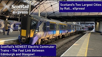 Scotland’s NEW Electric Trains! ScotRail Class 385, The “eXpress” Route Between Edinburgh & Glasgow!