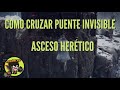 CRUZAR PUENTE INVISIBLE  . ELDEN RING