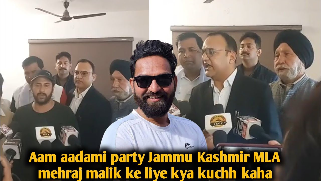Aam aadami party Jammu Kashmir MLA mehraj malik ke liye kya kuchh kaha @Nazirvlogs725 