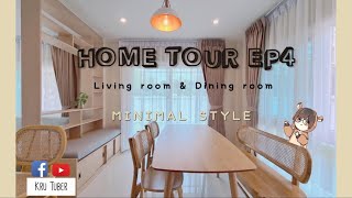 HOME TOUR EP4 : Minimal Stlye ห้องนั่งเล่นและห้องกินข้าวในแบบของเรา🌻| ชี้เป้า+บอกราคากันจ้า~