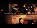 MEGA HIGH BALL / 1st One Man Show