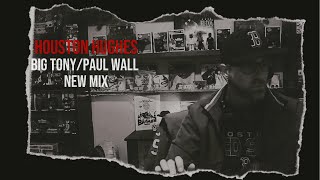 Big Tony X Paul Wall new music slowed down mix