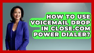 How To Use Voicemail Drop In Close.com Power Dialer - Sales Saas Breakdown