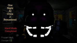 (One Night At Chica 2 Remastered)(Hard Mode completed)