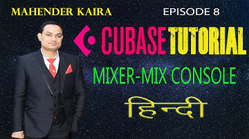 #EP 8 CUBASE HINDI TUTORIAL MIXER MIX CONSOLE