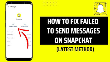 How To Fix Failed To Send Messages On Snapchat