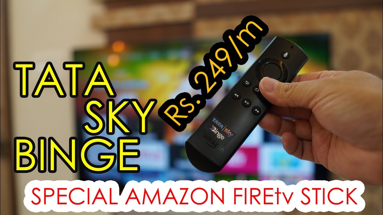 Tata Sky Binge Special Amazon Firetv Stick For Just Rs 249 Per Month Youtube