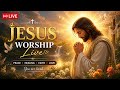🔴 LIVE Jesus Worship Music | Peaceful Prayer & Healing Monday Blessings