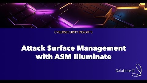 Attack Surface Management with ASM Illuminate
