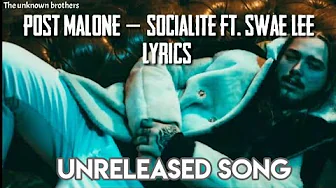 Post Malone – Socialite Ft. Swae Lee, Lyrics (Hollywood's Bleeding Album ) Post Malone – Socialite Ft. Swae Lee, Lyrics (Hollywood's Bleeding Album )