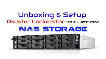 ASUSTOR: Unboxing & Setup Asustor Lockerstor 12R Pro AS7112RDX NAS Storage | HDD Mount