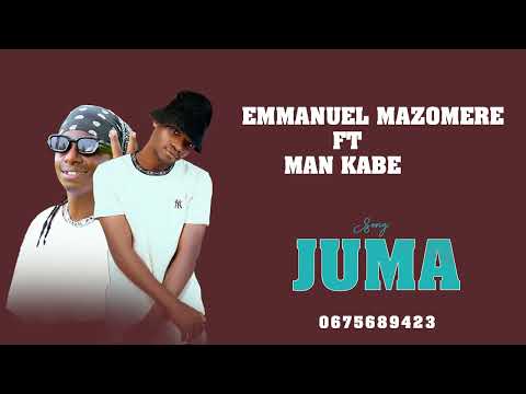 Emmanuel Mazomere Ft Man Kabe SONG JUMA Offical Audio 