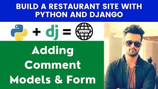 Adding Comment Models & Form | Build A Restaurant Site With Python and Django