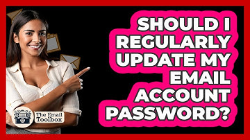 Should I Regularly Update My Email Account Password?