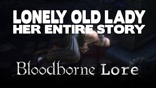 Bloodborne Lore - Lonely Old Woman