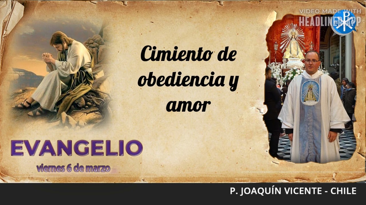 Evangelio de hoy, 6 de marzo de 2026 | Cimiento de obediencia y amor