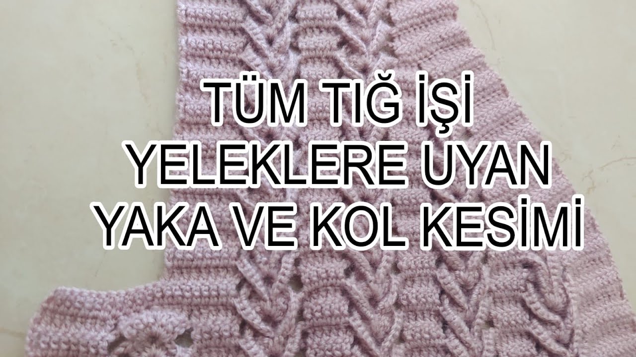 TIĞ İŞİ BALIK KILÇIĞI MODELİNİN YAKA VE KOL KESİMİ👍 TIĞ İŞİ BAŞAK MODELİ✅GELİN YELEĞİ✅EN GÜZEL YELEK
