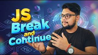 JavaScript Break and Continue Explained in Hindi | Control Loop Execution Like a Pro