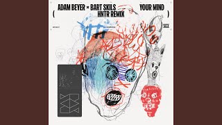 Adam Beyer & Bart Skils ｜Your Mind｜2018 Your Mind (Radio Edit) - YouTube
