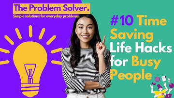 10 Best Time-Saving Life Hacks for Busy People