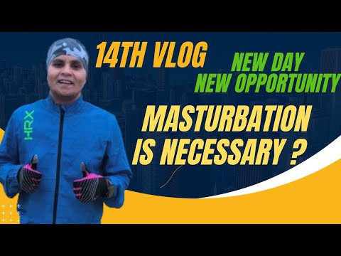 14th Vlog FamilyMan | New Day New Opportunity | Ma$turbation is Necessary? Never Give Up |No Regret