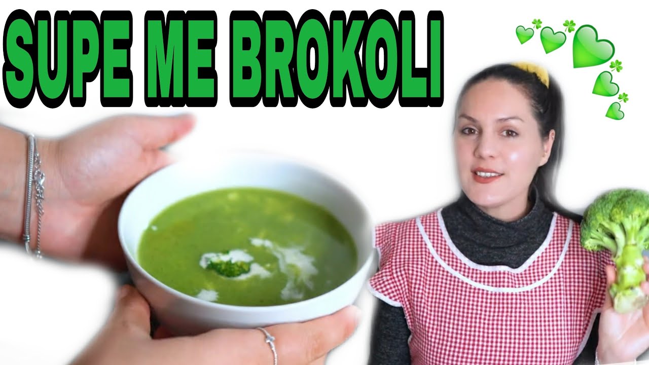 SUPE ME BROKOLI / 🥦 RECETE E SHPEJTE DHE SHUME E SHIJSHME