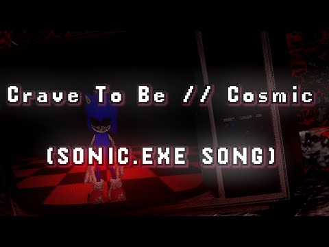 Crave To Be // Cosmic (Sonic.EXE Song) - LYRIC VIDEO