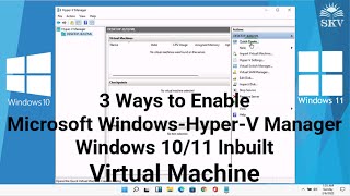 3 Ways to Enable Microsoft Windows Inbuilt Virtual Machine in Windows 10/11 | Enable Hyper-V Manager 3 Ways to Enable Microsoft Windows Inbuilt Virtual Machine in Windows 10/11 | Enable Hyper-V Manager