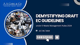 Demystifying Draft EC Guidelines under EWMR, 2024 | E-Waste Webinar