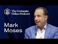 From Adversity to Success: Mark Moses | Fortunate Fishes
