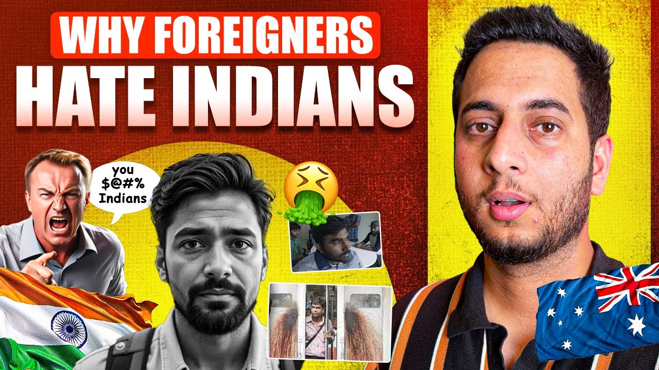 WHY FOREIGNERS HATE INDIANS