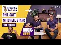 Knights dugout podcast episode 6  mitchell starc and phil salt  ipl 2024