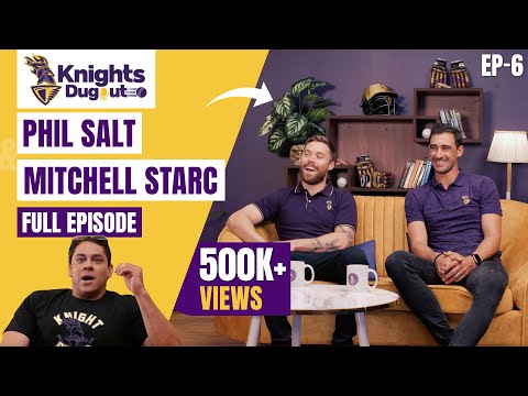 Knights Dugout Podcast, Episode 6 | Mitchell Starc and Phil Salt | IPL 2024