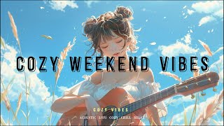 4 Hours Cozy Weekend Vibes: Relaxing Melodies for Leisure and Comfort 🌿🎶