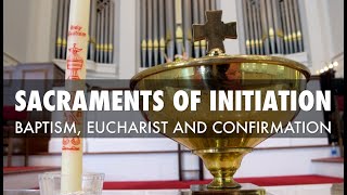 Class 26-17: The Sacraments of Initiation