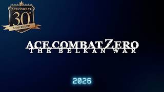 Details 【ACE COMBAT 30th】『ACE COMBAT ZERO(移植版)』 Memorial Movie Update