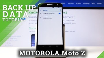 How to Use Google Backup on Motorola Moto Z