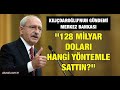 Kılıçdaroğlu'nun gündemi Merkez Bankası: ''128 milyar doları hangi yöntemle sattın?''