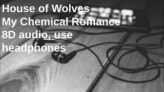 8D AUDIO- House of Wolves- My Chemical Romance