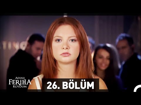 Adını Feriha Koydum 26. Bölüm HD