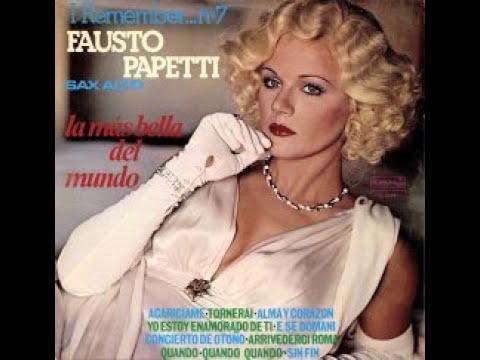 FAUSTO PAPETTI SAX ALTO - Ciao Italia - I remember núm. 7 - La más bella del mundo - LP 1978 (1971)