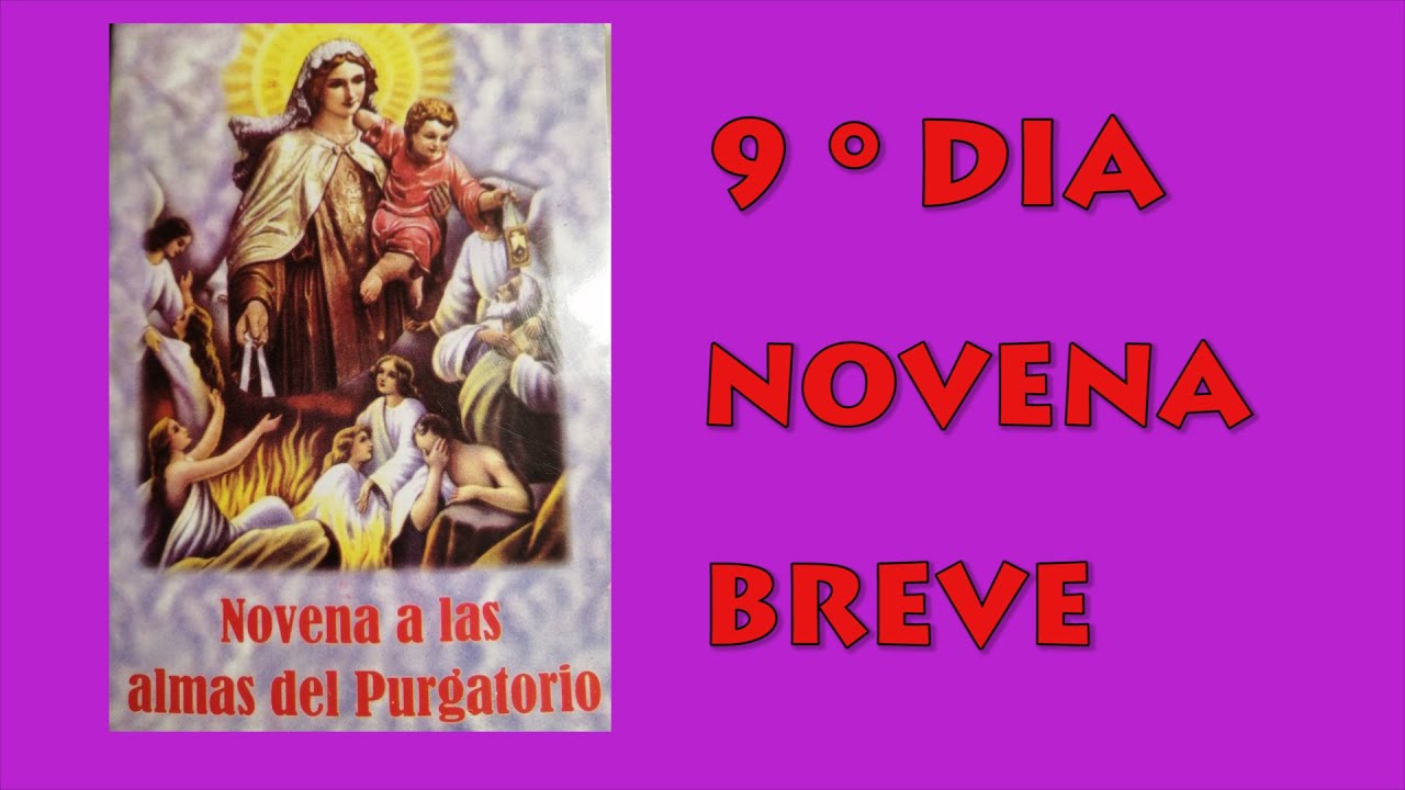 9° NOVENA BREVE POR LAS ALMAS DEL PURGATORIO - YouTube