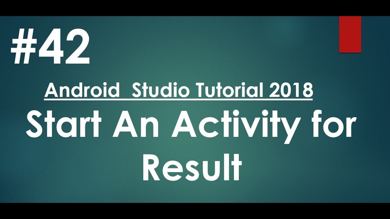 Android tutorial (2018) - 42 - Start an Activity for Result