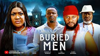 BURIED MEN LIZZY GOLD KANAYO O KANAYO 2026 movies 2026 African movie Wealth
